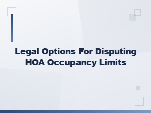 Legal Options for Disputing Hoa Occupancy Limits