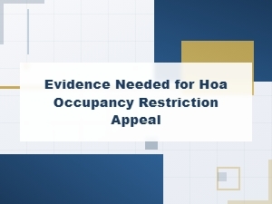 Key Evidence for Appealing Hoa Occupancy Restrictions